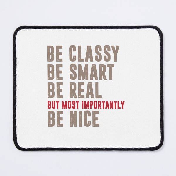 Item preview, Be Classy Be Smart Be Real  designed and sold by IAmTailorMade77.