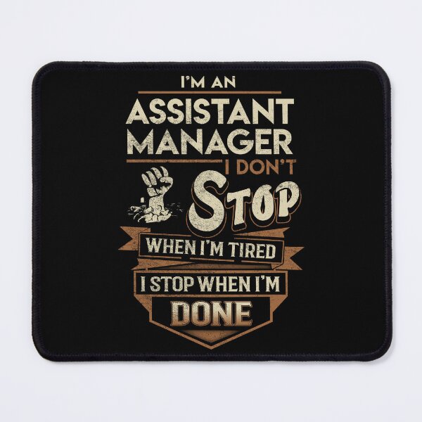 Item preview, Assistant Manager T Shirt - I Stop When Done Job Gift Item Tee designed and sold by natalinedk.