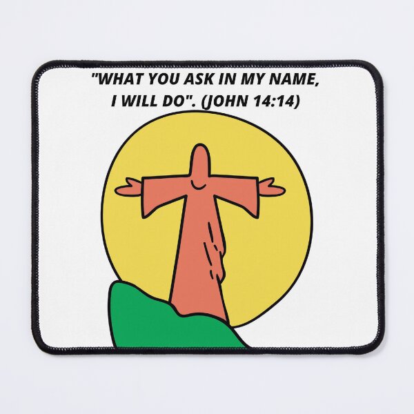 Item preview, "WHAT YOU ASK IN MY NAME, I WILL DO". (JOHN 14:14) designed and sold by JACI'S STORE.