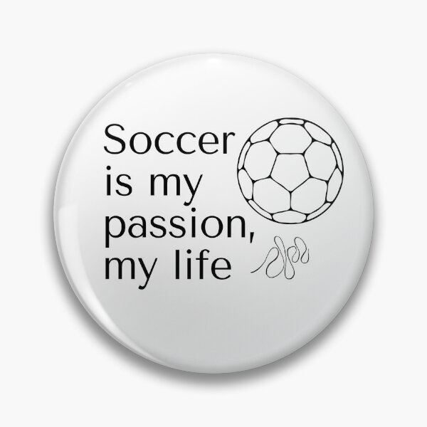 Item preview, Soccer is my passion, my life designed and sold by Fabi-jhen16.