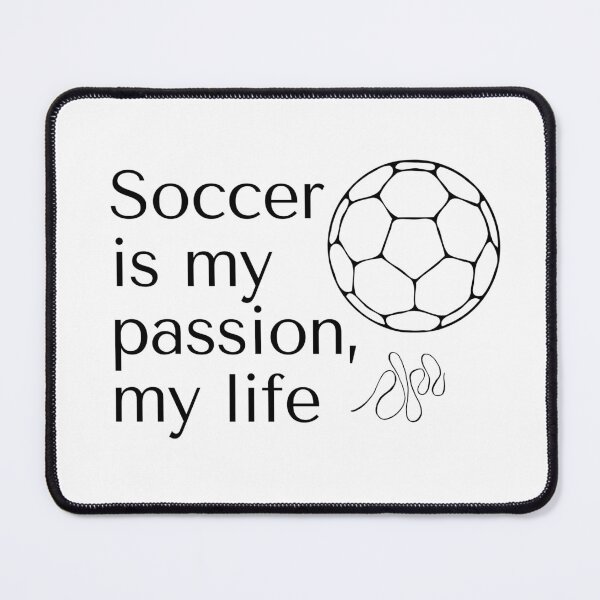 Item preview, Soccer is my passion, my life designed and sold by Fabi-jhen16.