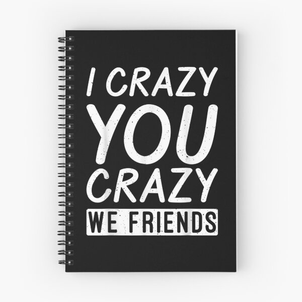 Item preview, I Crazy You Crazy We Friends Partner Friendship  designed and sold by bessiey23.