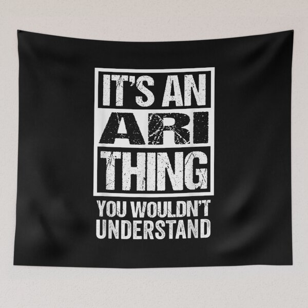 Item preview, It's An Ari Thing You Wouldn't Understand First Name  designed and sold by cysandy.