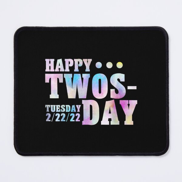 Item preview, Twosday 2022 February 22nd 2022 Tuesday Twosday 2 22 22 designed and sold by bessiey23.