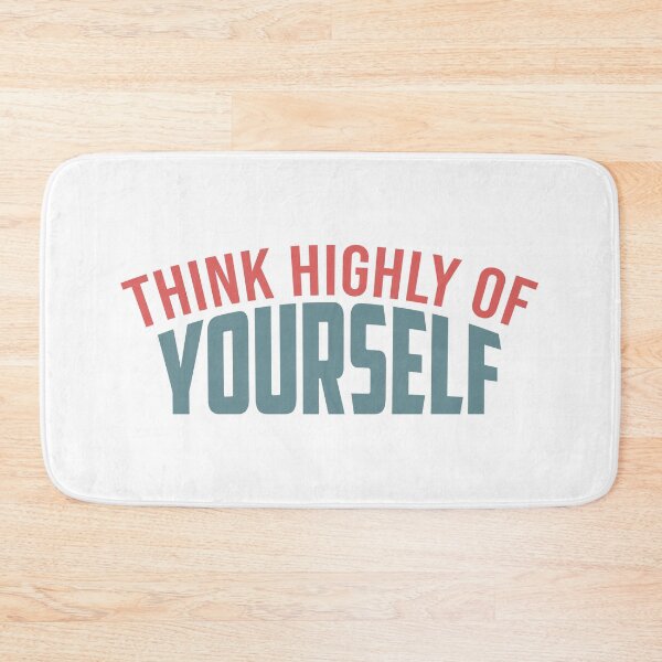 Item preview, Think Highly Yourself designed and sold by IAmTailorMade77.