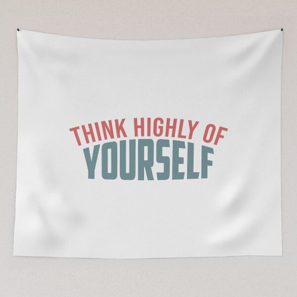 Item preview, Think Highly Yourself designed and sold by IAmTailorMade77.