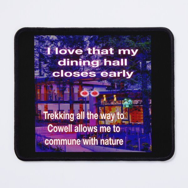 Item preview, Dining hall early closures designed and sold by UCSC Affirmations.