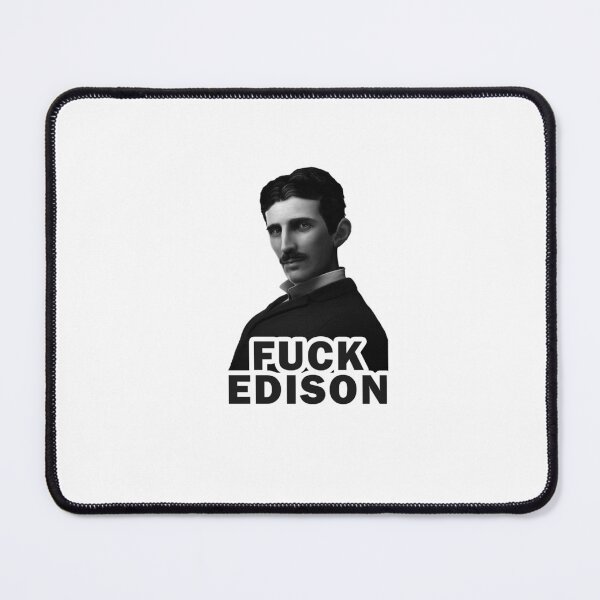 Item preview, Nikola Tesla joke gift - F*ck Edison Science Physics designed and sold by POPCulturejb.