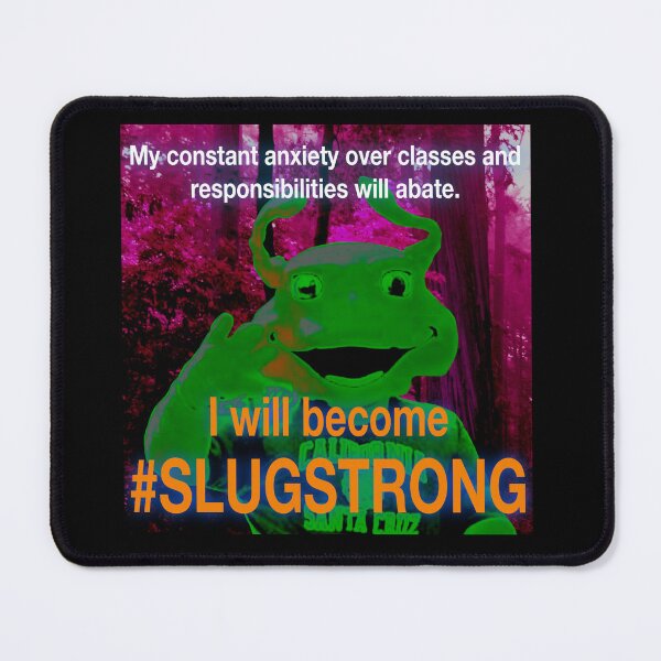 Item preview, I will become Slug Strong! designed and sold by UCSC Affirmations.