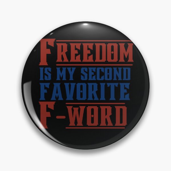 Item preview, Freedom Is My Second Favorite F-Word designed and sold by SidhuKeet1.