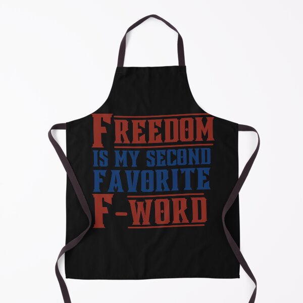 Item preview, Freedom Is My Second Favorite F-Word designed and sold by SidhuKeet1.