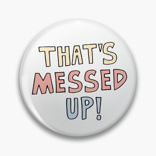Item preview, That's Messed Up! designed and sold by LouieGraphic.