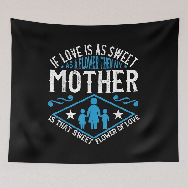 Item preview, If Love Is As Sweet As A Flower Then My Mother  designed and sold by jennifera11.