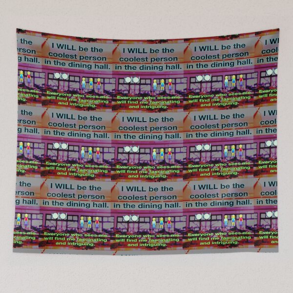 Item preview, I will be the coolest person at the dining hall designed and sold by UCSC Affirmations.