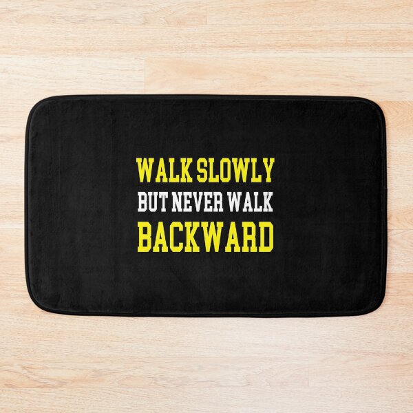 Item preview, Walk Slowly but never Walk Backward designed and sold by Ahsacom.