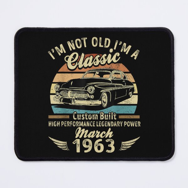 Item preview, I'm Not Old I'm A Classic Born In March 1963 Car Birthday designed and sold by bessiey23.