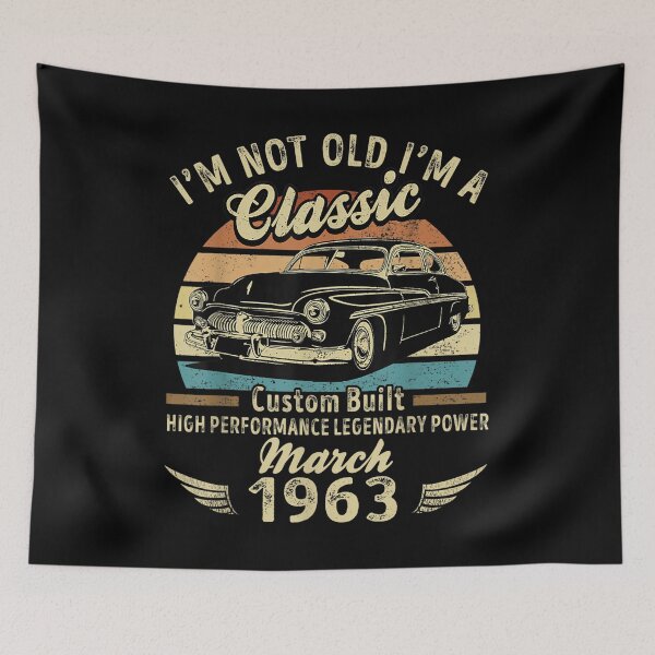 Item preview, I'm Not Old I'm A Classic Born In March 1963 Car Birthday  designed and sold by bessiey23.