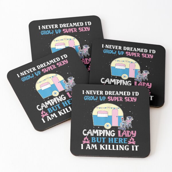 Item preview, I Never Dreamed I'd Grow Up Super Sexy Camping Lady Camper  designed and sold by bessiey23.
