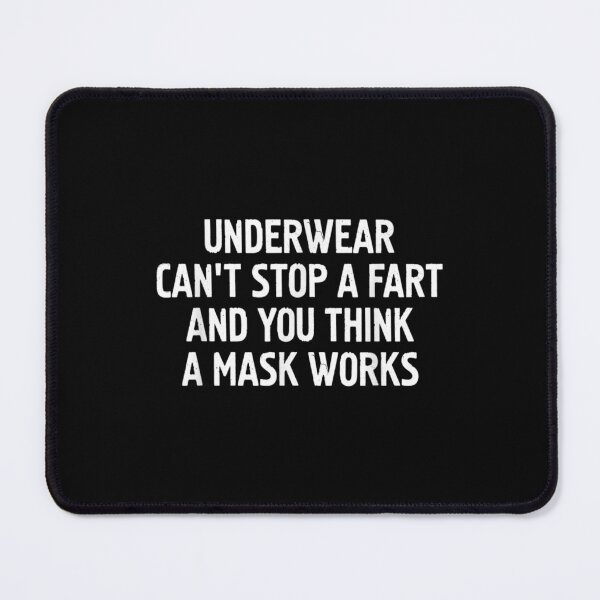 Item preview, Underwear Can't Stop A Fart And You Think A Mask Works Funny designed and sold by jennifera11.
