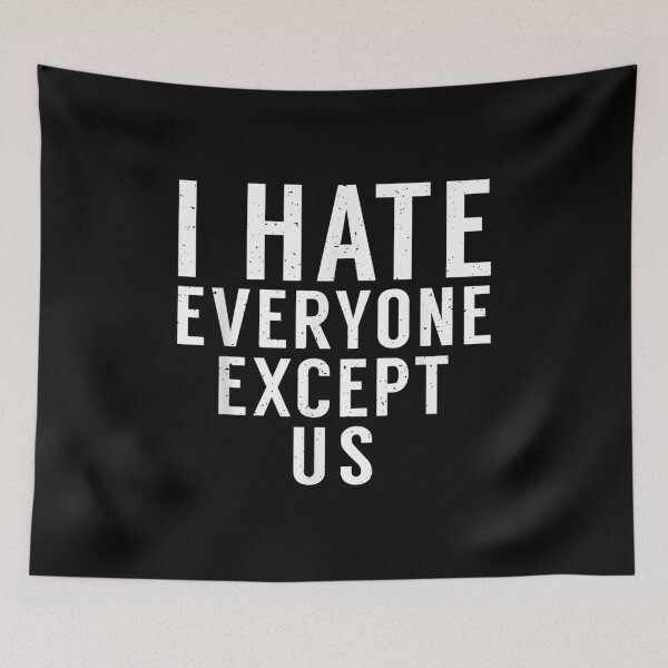Item preview, I Hate Everyone Except Us Partner Friendship  designed and sold by bessiey23.