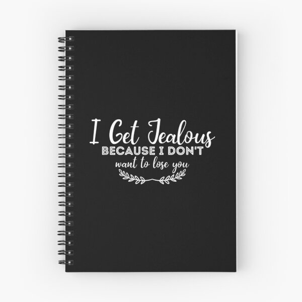 Item preview, Funny I Get Jealous Because I Don't Want To Lose You  designed and sold by jennifera11.