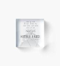 Humble and Kind Acrylic Block