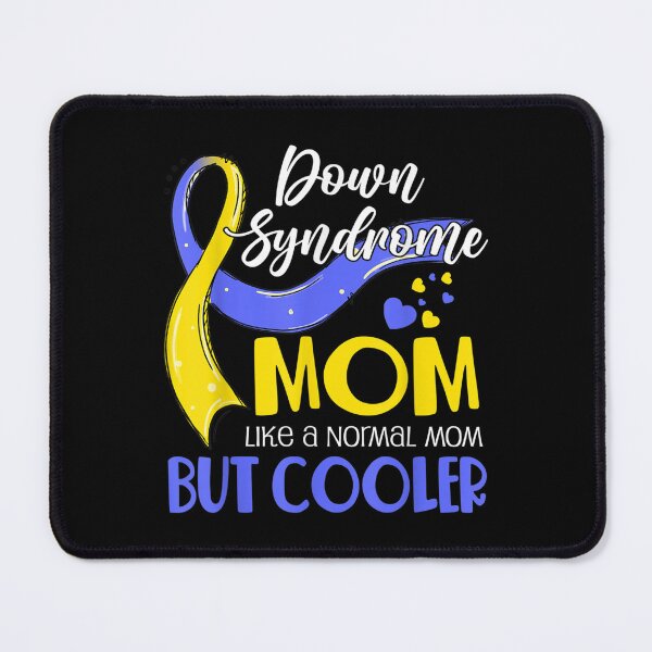 Item preview, Down Syndrome Mom Like A Normal Mom But Cooler Down Syndrome designed and sold by cysandy.