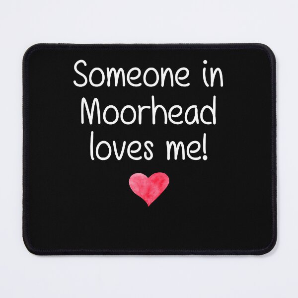Item preview, Someone In MOORHEAD MN MINNESOTA Loves Me City Home Gift designed and sold by tarascykallalq.