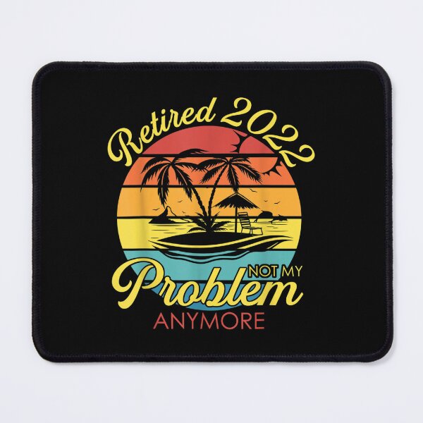 Item preview, Vintage Retired 2022 Not My Problem Anymore Retirement  designed and sold by bessiey23.