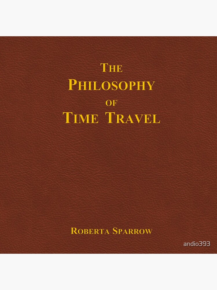 The Philosophy Of Time Travel Acrylic Block By Andio393 Redbubble   Flat,750x,075,f Pad,750x1000,f8f8f8.u2 