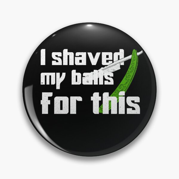 Item preview, I shaved my balls for this Funny designed and sold by SaidDES.