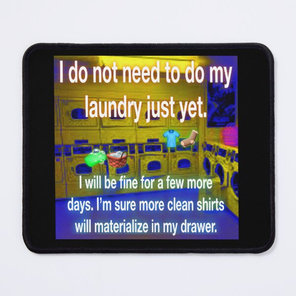 Item preview, I don’t need to do laundry designed and sold by UCSC Affirmations.