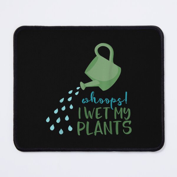 Item preview, Whoops I Wet My Plants Funny Gardening designed and sold by cysandy.