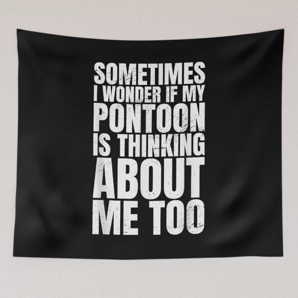 Item preview, Sometimes I Wonder If My Pontoon Is Thinking About Me Too  designed and sold by cysandy.