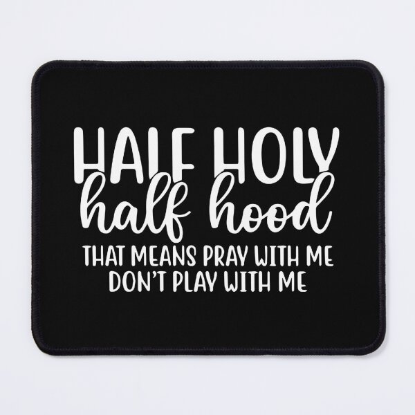 Item preview, Half Hood Half Holy Pray With Me Don't Play With Me designed and sold by ZimbomDesigner.
