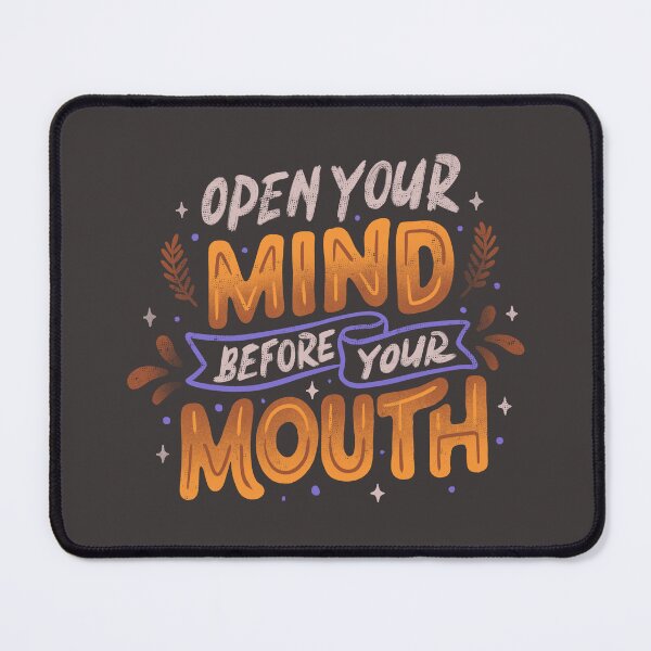 Item preview, Open Your Mind Before Your Mouth by Tobe Fonseca designed and sold by Tobe Fonseca®.