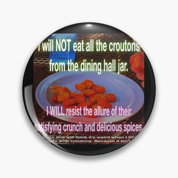 Item preview, I won’t eat all the croutons! designed and sold by UCSC Affirmations.