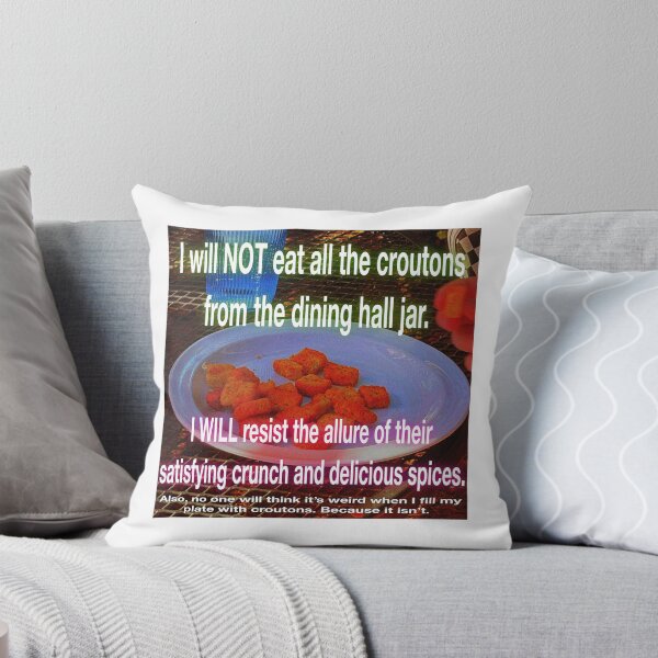 Item preview, I won’t eat all the croutons! designed and sold by UCSC Affirmations.