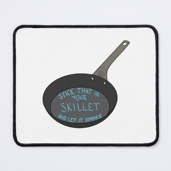 Item preview, Stick that in your skillet and let it simmer designed and sold by TwstedSisters.