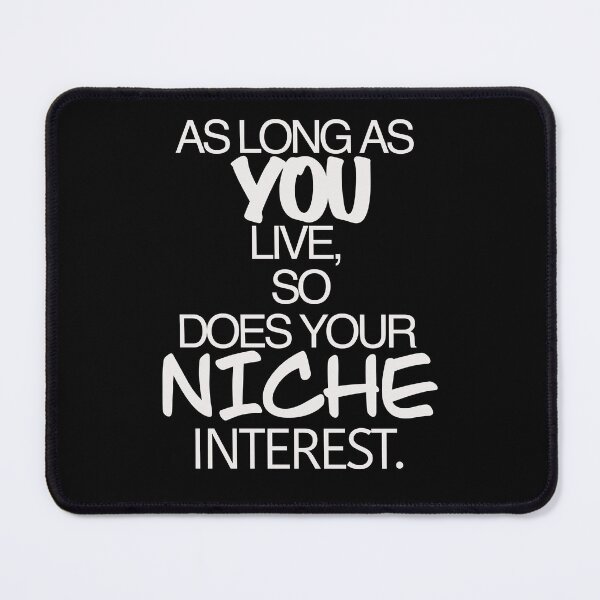Item preview, So long as you live so does your niche interest nerdy shirt designed and sold by Deathoftheself.