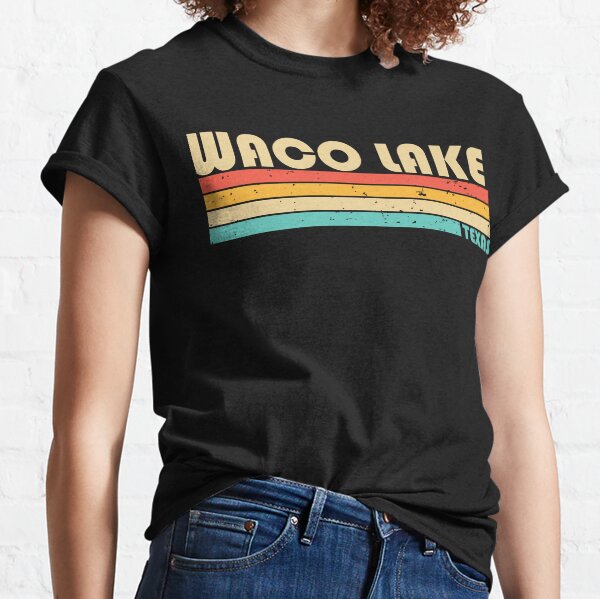 WACO LAKE TEXAS Funny Fishing Camping Summer Sweatshirt Classic T-Shirt