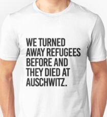 We turned away refugees before Unisex T-Shirt