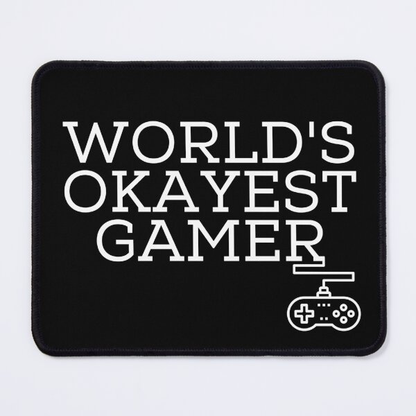 Item preview, Worlds Okayest Gamer designed and sold by NevilleNoFriend.