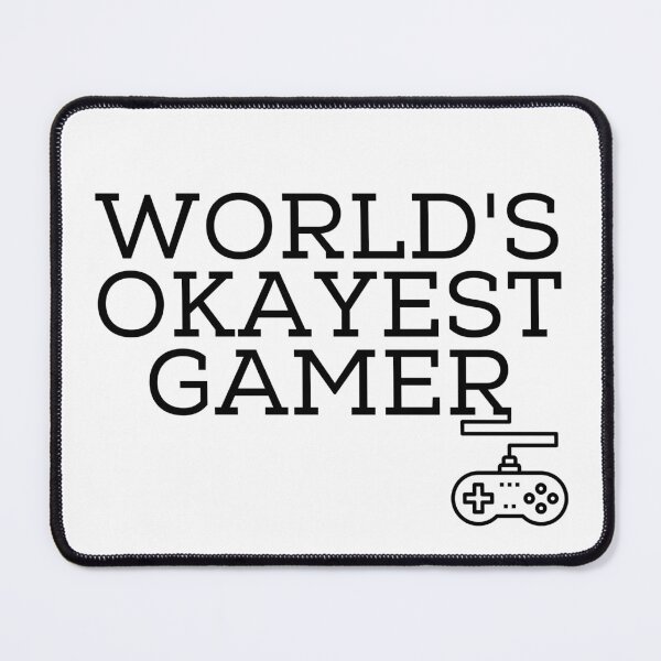 Item preview, Worlds Okayest Gamer designed and sold by NevilleNoFriend.
