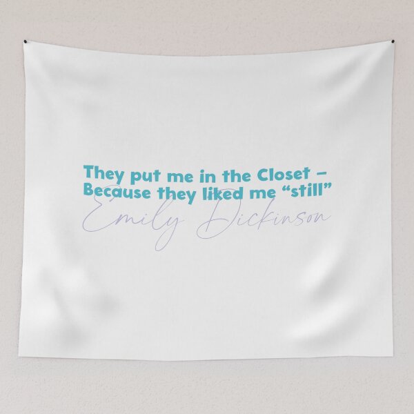 Item preview, Emily Dickinson Quote: They put me in the Closet designed and sold by rissidesigns.