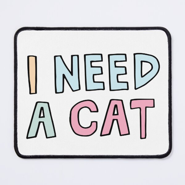 Item preview, I Need A Cat designed and sold by LouieGraphic.