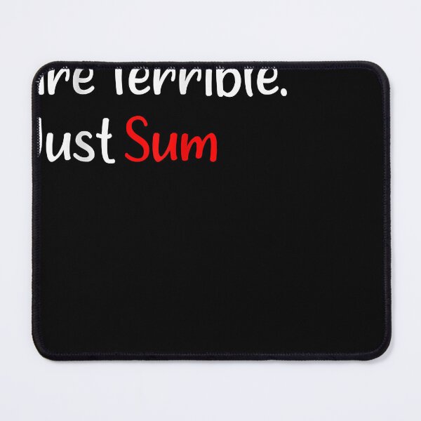 Item preview, Not All Math Puns Are Terrible Just Sum T-Shirt designed and sold by MomodouSowe.