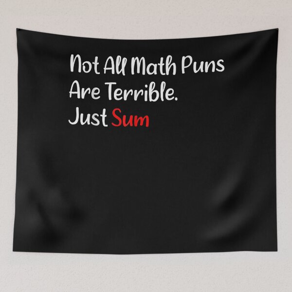 Item preview, Not All Math Puns Are Terrible Just Sum T-Shirt designed and sold by MomodouSowe.
