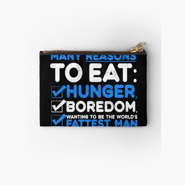 Item preview, Many reason to eat: hunger, boredom, wanting to be the world's fattest man designed and sold by Sticker Up.