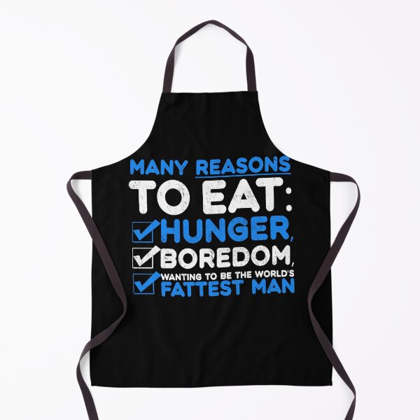 Item preview, Many reason to eat: hunger, boredom, wanting to be the world's fattest man designed and sold by Sticker Up.
